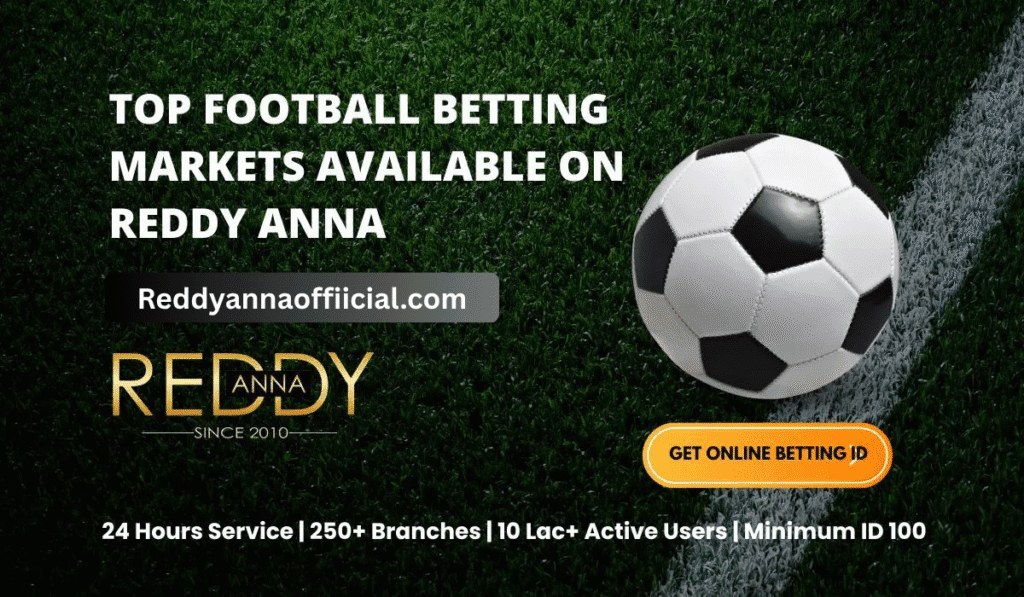Top Football Betting Markets Available on Reddy Anna