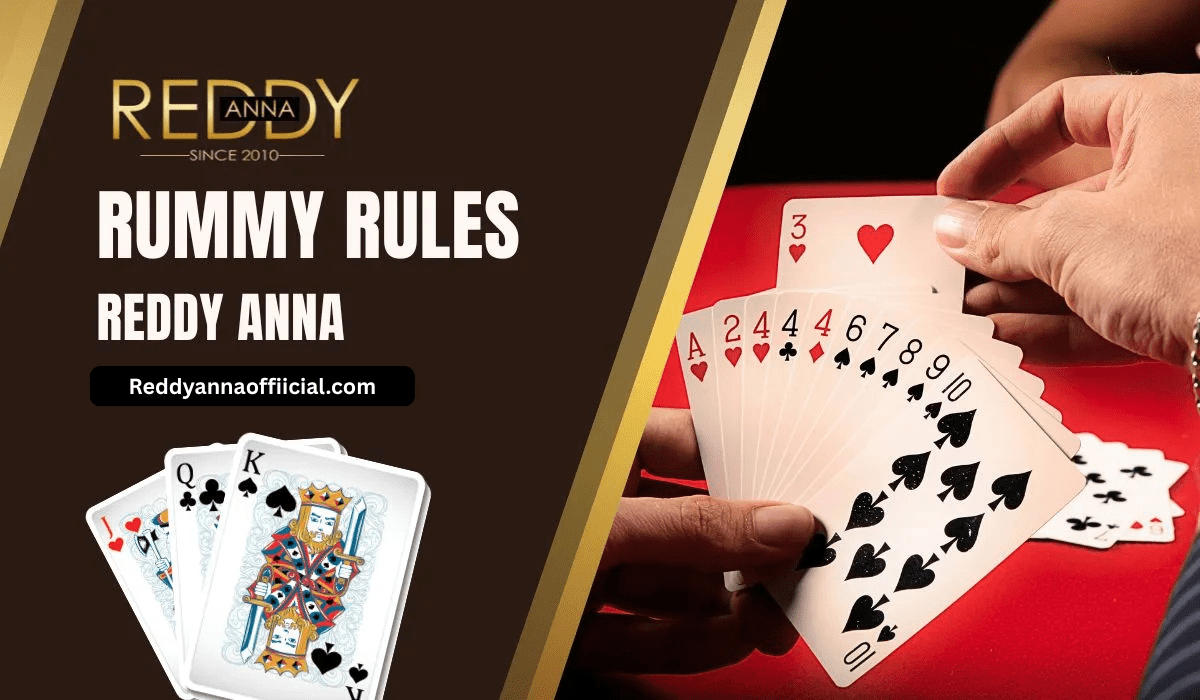 Rummy Rules Explained and How to Master on Reddy Anna