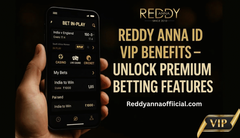 Reddy Anna ID VIP Benefits – Unlock Premium Betting Features
