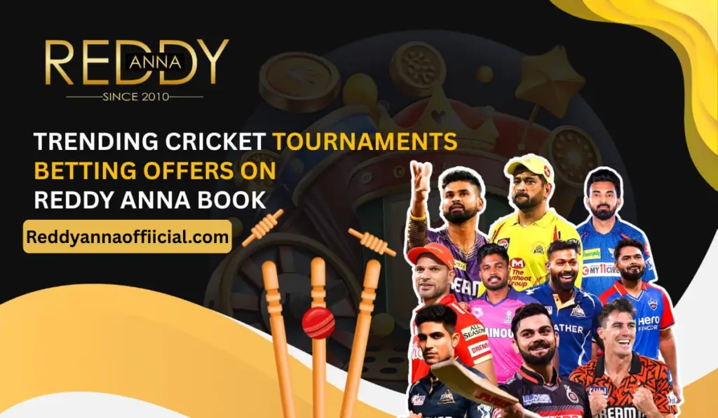 Trending Cricket Tournaments Betting Offers on Reddy Anna Book