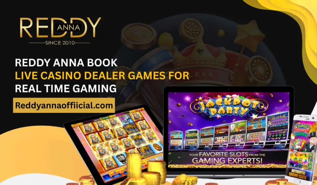 Reddy Anna Book Live Casino Dealer Games For Real Time Gaming