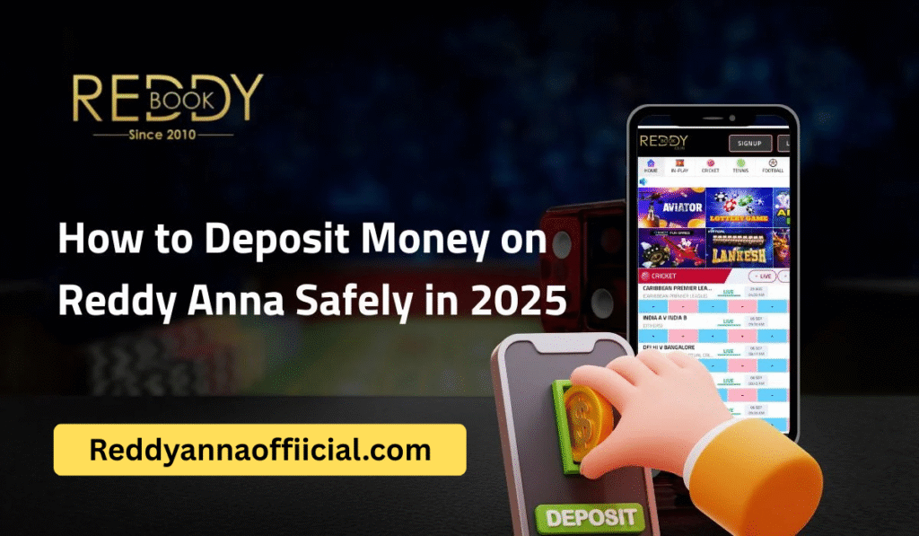 How to Deposit Money on Reddy Anna Safely in 2025