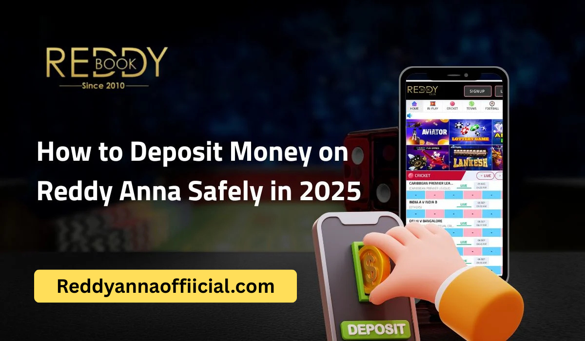 How to Deposit Money on Reddy Anna Safely in 2025