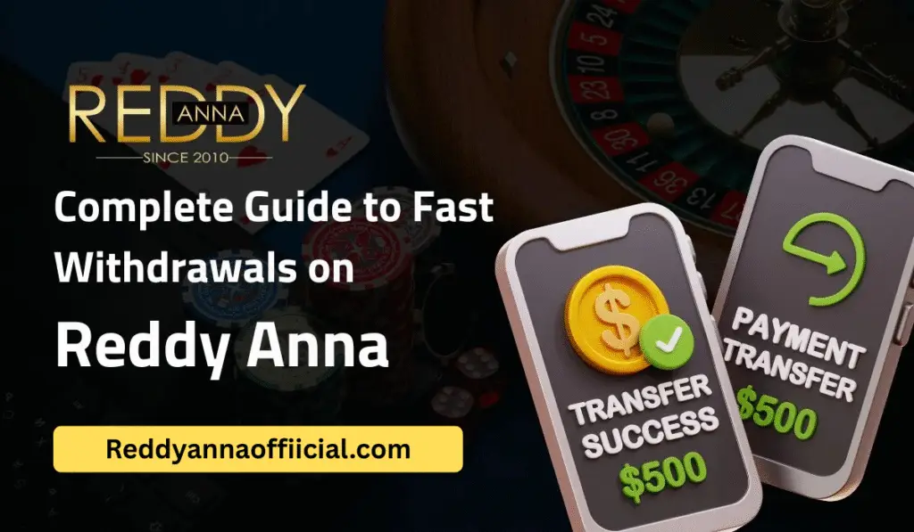 Complete Guide to Fast Withdrawals on Reddy Anna