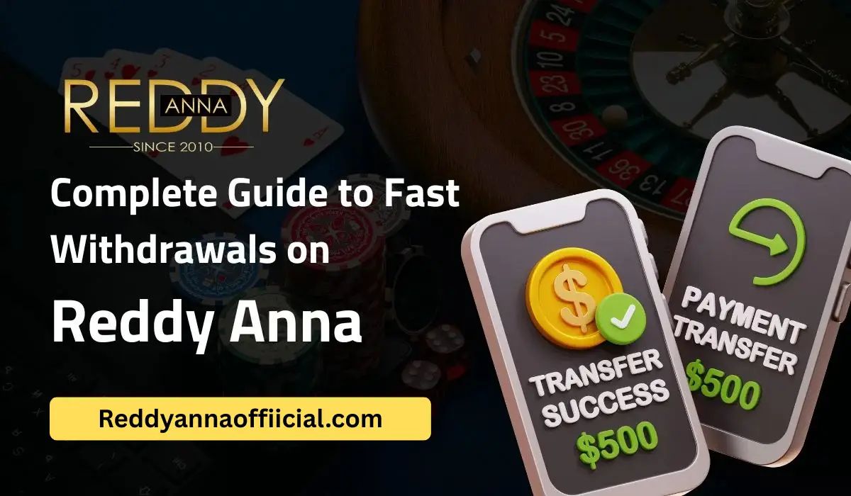 Complete Guide to Fast Withdrawals on Reddy Anna