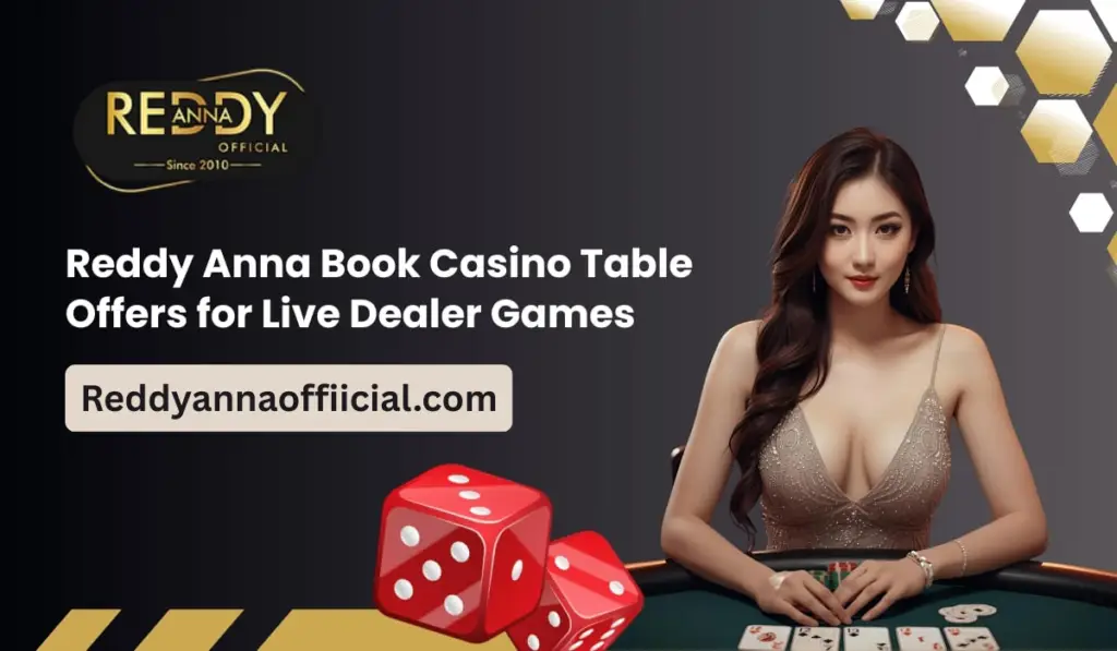 Reddy Anna Book Casino Table Offers for Live Dealer Games
