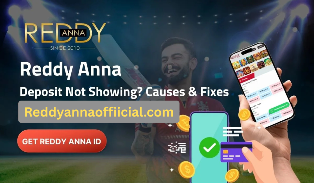 Reddy Anna Deposit Not Showing? Causes & Fixes