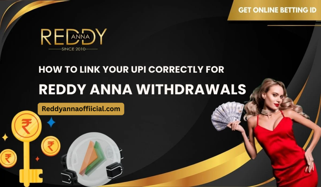 How to Link Your UPI Correctly for Reddy Anna Withdrawals