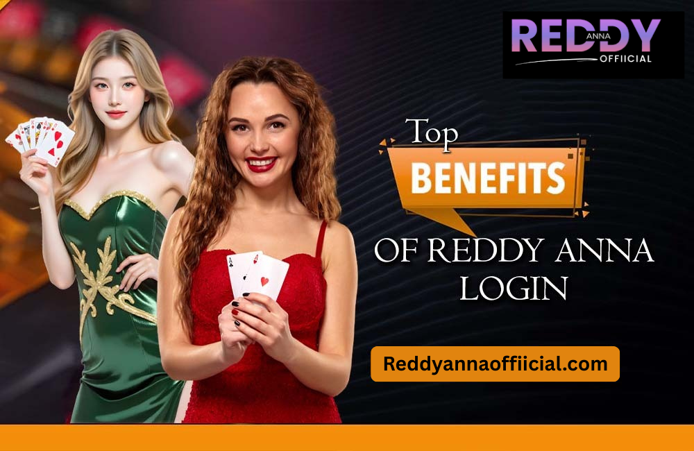 Reddy Anna Login: Top Benefits You Need to Know