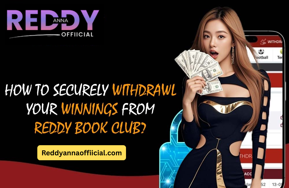 Reddy Book Club: How to Securely Withdraw Your Winnings?