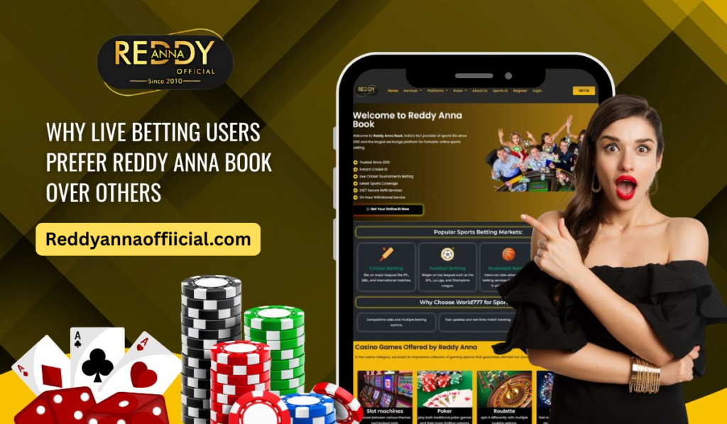 Why Live Betting Users Prefer Reddy Anna Book Over Others