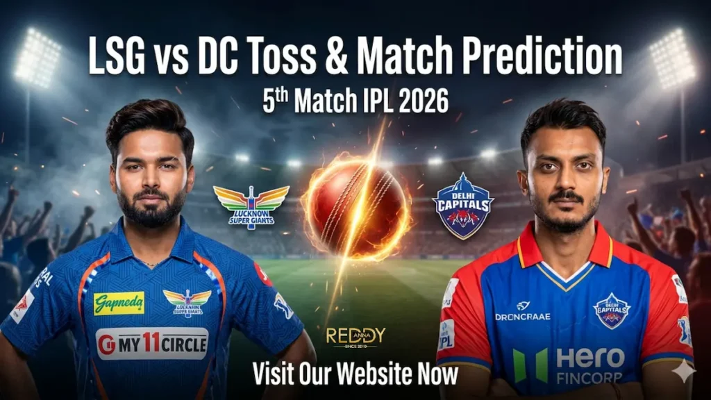 LSG vs DC Toss & Match Prediction (100% Sure), Pitch Report, Cricket Betting Tips, Who will win today’s IPL Match? – 5th Match IPL 2026