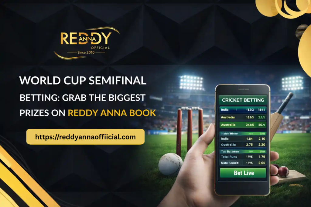 World Cup Semifinal Betting: Grab the Biggest Prizes on Reddy Anna Book