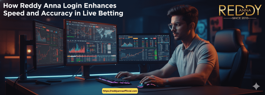 How Reddy Anna Login Enhances Speed and Accuracy in Live Betting